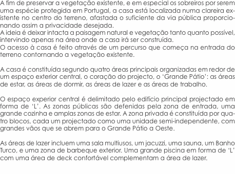 A fim de preservar a vegeta&ccedil;&atilde;o existente, e em especial os sobr