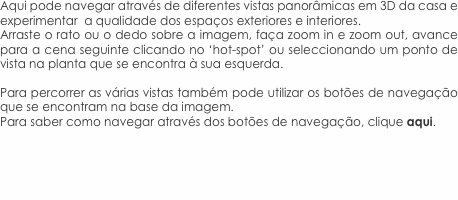 Aqui pode navegar atrav&eacute;s de diferentes vistas panor&acirc;micas em 3