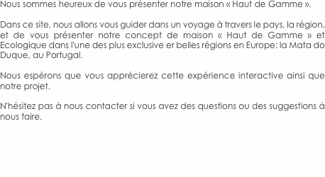 Nous sommes heureux de vous pr&eacute;senter notre maison &laquo; Haut de Ga